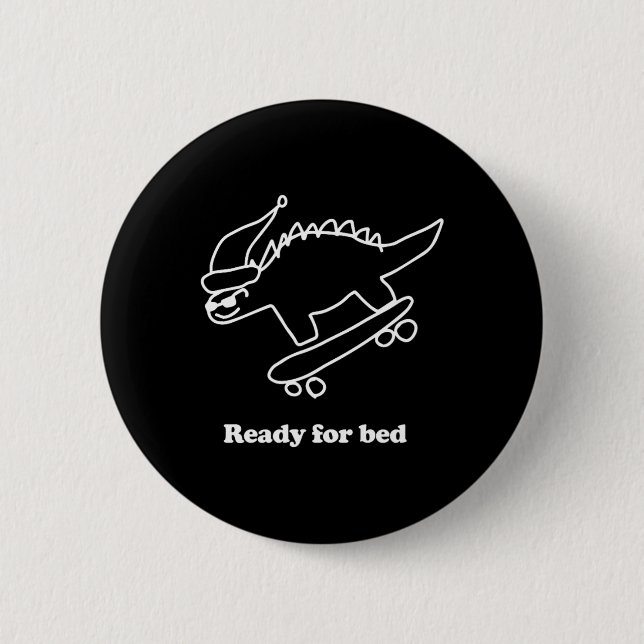 Ready For Bed Dinosaur Skateboarding  2 Inch Round Button (Front)