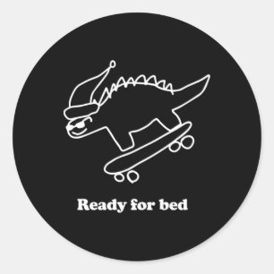 Ready For Bed Dinosaur Skateboarding  Classic Round Sticker
