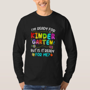 Ready For Kindergarten Back To School First Day Bo T-Shirt
