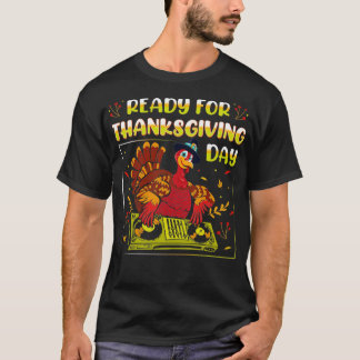 Ready For Thanksgiving T-Shirt
