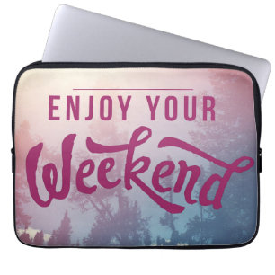 Ready For The Weekend Laptop Sleeve