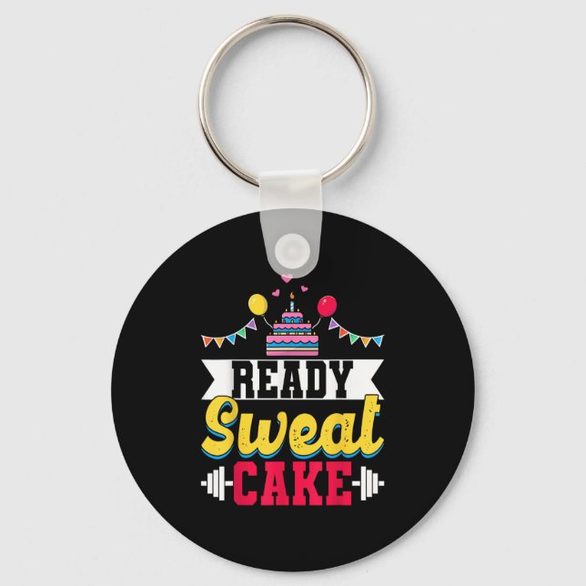 Ready Sweat Cake Womens Gym Fitness Workout Birthd Keychain (Front)