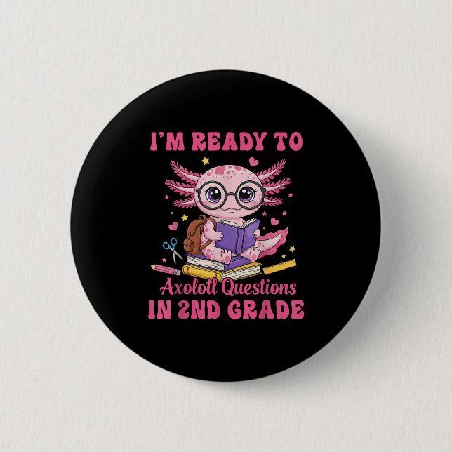 Ready To 2nd Grade Axolotl First Day Of School Fun 2 Inch Round Button (Front)
