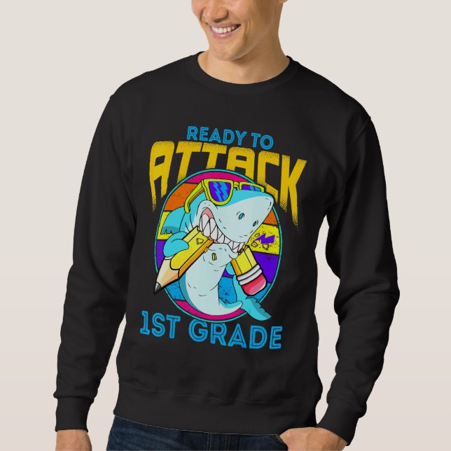Ready To Attack 1st Grade Shark Back To School Boy Sweatshirt (Front)