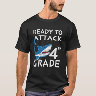 Ready To Attack 4th Grade Fourth Grade Shark T-Shirt