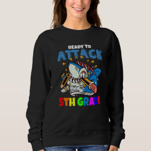 Ready To Attack 5th Grade Boys Shark Back To Scho Sweatshirt