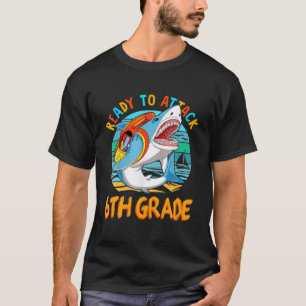 Ready To Attack 6Th Grade Back To School Shark Pac T-Shirt