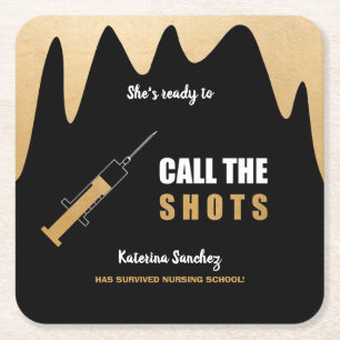 Ready to Call the Shots nursing school graduation Square Paper Coaster