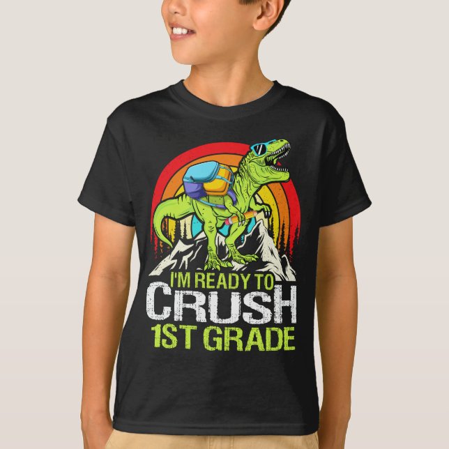 Ready To Crush 1st Grade Back To School Dinosaur  T-Shirt (Front)