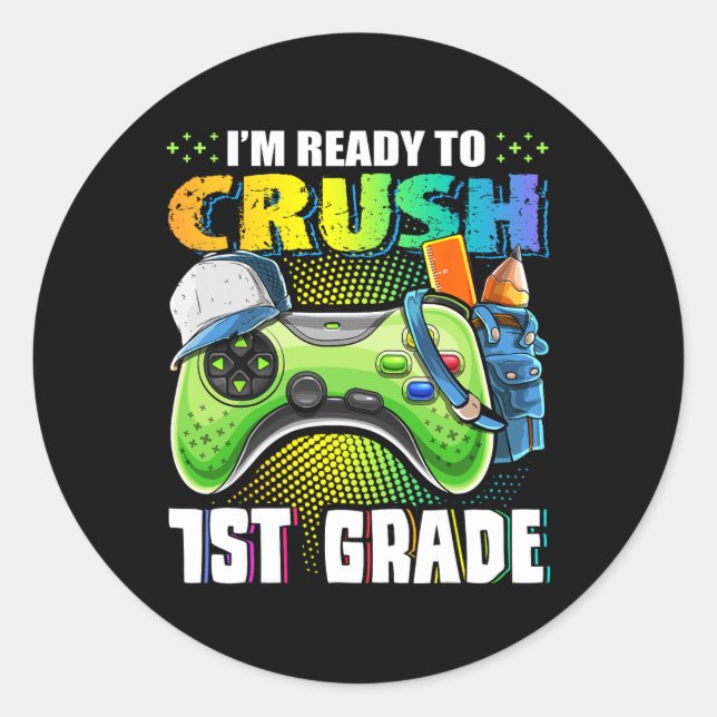 Ready To Crush 1st Grade Back To School Video Game Classic Round Sticker (Front)