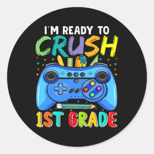 Ready To Crush 1st Grade Ck To School Gamer Boys G Classic Round Sticker
