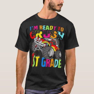 Ready To Crush 1st Grade Monster Truck Back To Sch T-Shirt