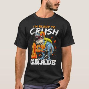 Ready To Crush 1st Grade Rex Dinosaur Back To Scho T-Shirt