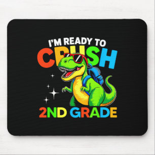 Ready To Crush 2nd Grade Dinosaur First Day Of Sch Mouse Pad