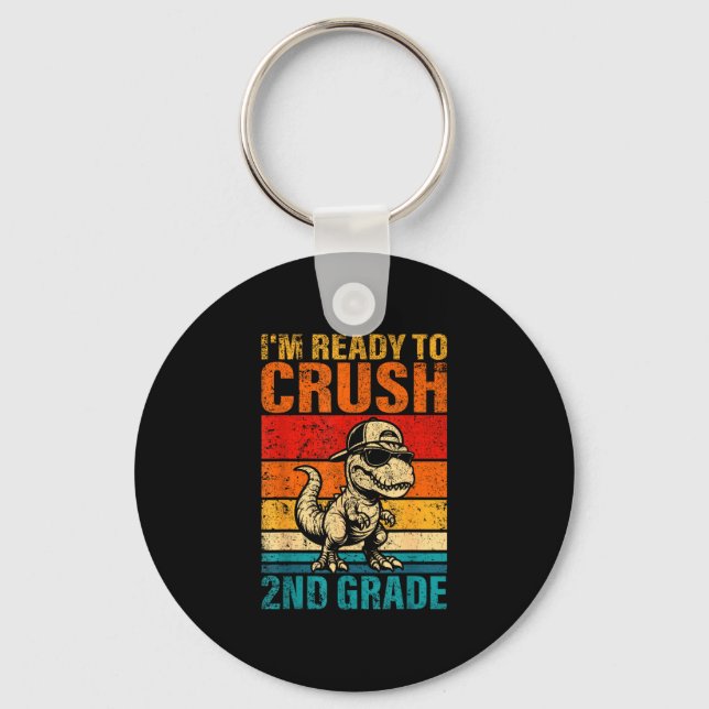 Ready to crush 2nd grade dinosaur second grade keychain (Front)