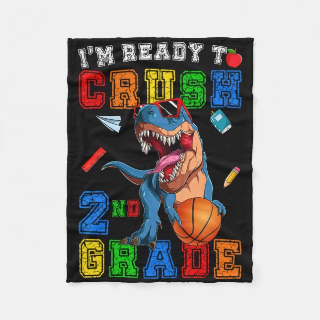 Ready To Crush 2nd Grade Dinosaur Sketll Ck To Sch Fleece Blanket (Front)