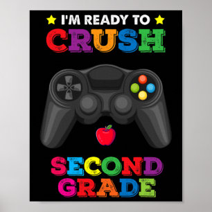 Ready To Crush 2nd Grade Video Game Gamer Ck To Sc Poster