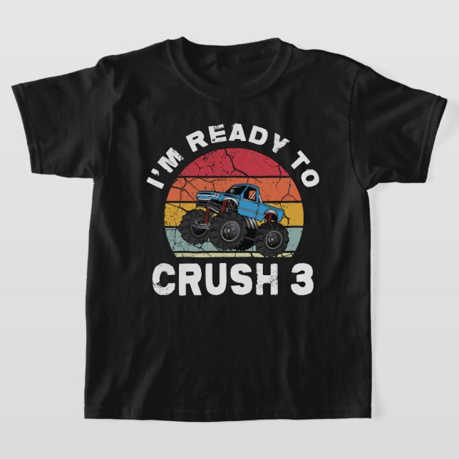 Ready to Crush 3 Monster Truck Birthday Tee (Laydown)