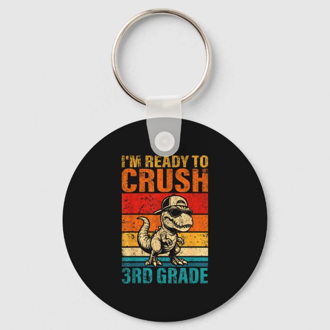 Ready to crush 3rd grade dinosaur third grade keychain (Front)