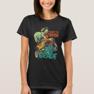 Ready To Crush 3rd Grade Rex Dinosaur Ride Monster T-Shirt