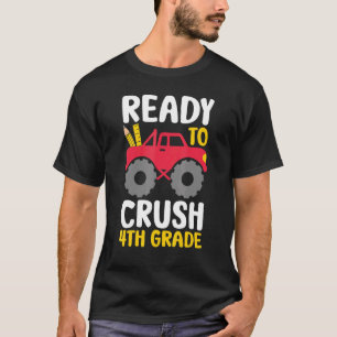Ready To Crush 4th Grade Monster Truck First Day O T-Shirt