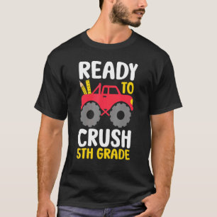Ready To Crush 5th Grade Monster Truck First Day O T-Shirt