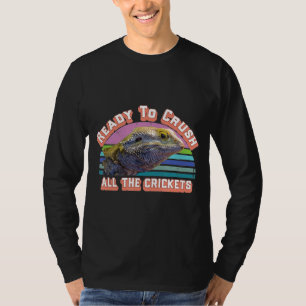Ready To Crush All The Crickets Bearded Dragon T-Shirt