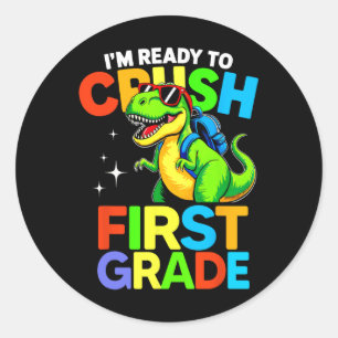 Ready To Crush First Grade 1st Day Of School Dinos Classic Round Sticker