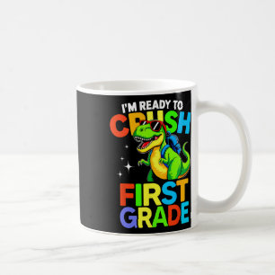 Ready To Crush First Grade 1st Day Of School Dinos Coffee Mug