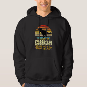 Ready To Crush First Grade 1st Day Of School Dinos Hoodie