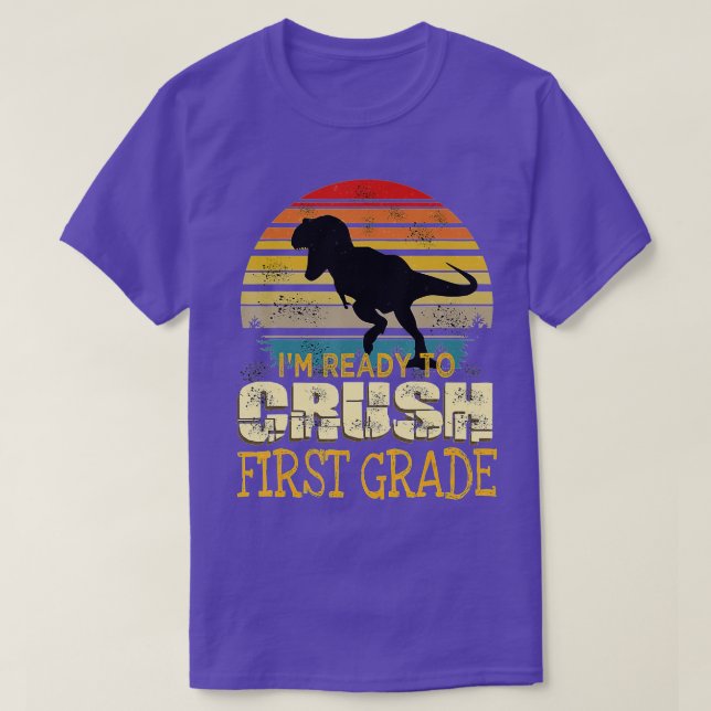 Ready To Crush First Grade 1st Day Of School Dinos T-Shirt (Design Front)