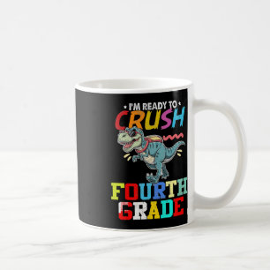 Ready To Crush Fourth Grade First Day Of Preschool Coffee Mug