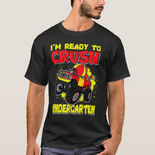 Ready To Crush Kindergarten First Day Of Monster T T-Shirt