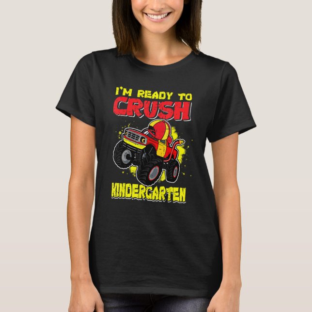 Ready To Crush Kindergarten First Day Of Monster T T-Shirt (Front)
