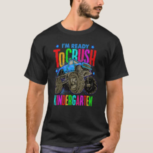 Ready To Crush Kindergarten Monster Truck Back To  T-Shirt
