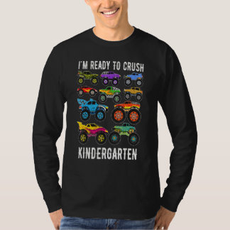 Ready To Crush Kindergarten Monster Truck Back To  T-Shirt
