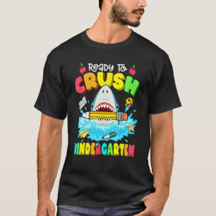 Ready To Crush Kindergarten Shark Backpack Back To T-Shirt