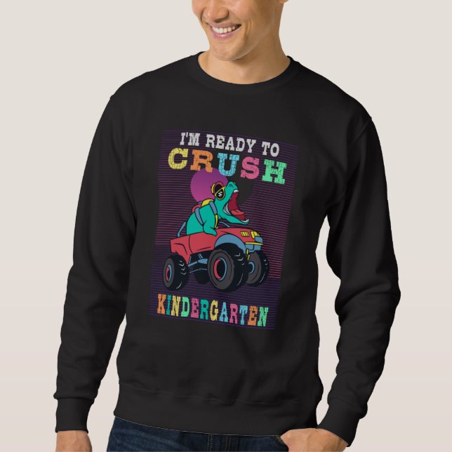 Ready to crush kindergarten sweatshirt (Front)