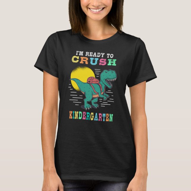 Ready to crush kindergarten T-Shirt (Front)