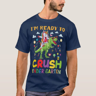 Ready To Crush Kindergarten Unicorn Dinosaur  T-Shirt