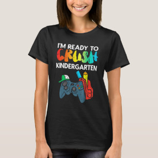 Ready To Crush Kindergarten Video Gamer First Day  T-Shirt