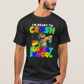 Ready To Crush Nursery School Rex Dinosaur Back To T-Shirt