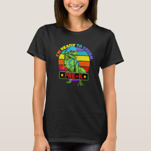 Ready To Crush Pre K Back To School Dinosaur Rex B T-Shirt