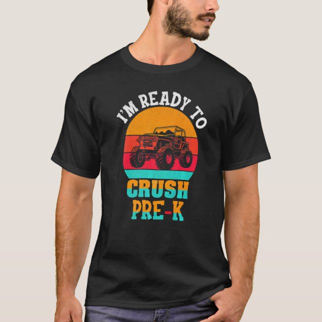 Ready To Crush Pre K Monster Truck Boys Back To Sc T-Shirt (Front)