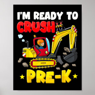 Ready To Crush Pre-k Prek Construction 1st Day Of Poster