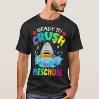 Ready To Crush Preschool First Day Of School Shark