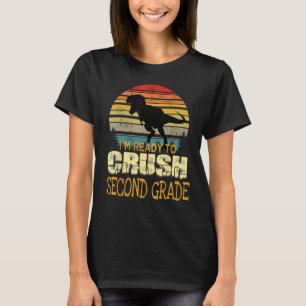 Ready To Crush Second 2nd Grade Dinosaur Back To S T-Shirt