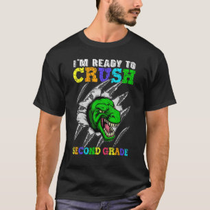 Ready To Crush Second 2nd Grade Dinosaur Back To S T-Shirt