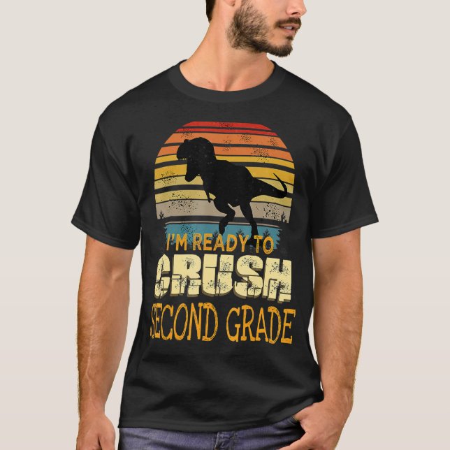 Ready To Crush Second 2nd Grade Dinosaur Back To S T-Shirt (Front)