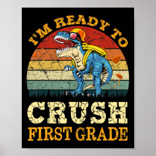 Ready To Crush Second First Grade Dinosaur Back To Poster